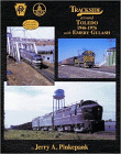 Trackside Around Toledo 1946-1976 with Emery Gulash
